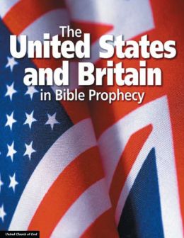 The United States and Britain in Bible Prophecy