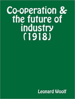 Co-operation & the future of industry (1918)