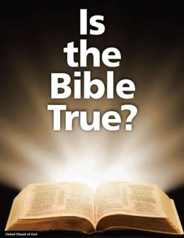Is the Bible True?