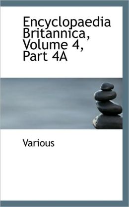 Encyclopaedia Britannica, Volume 4, Part 4a