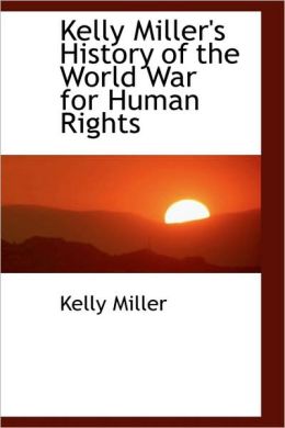 Kelly Miller's History Of The World War For Human Rights