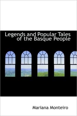 Legends And Popular Tales Of The Basque People