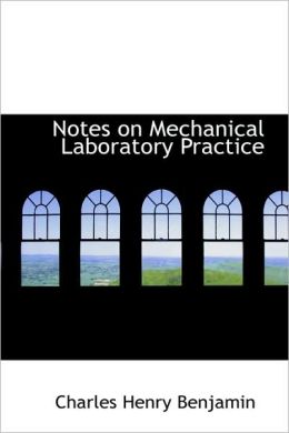 Notes On Mechanical Laboratory Practice