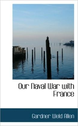 Our Naval War With France