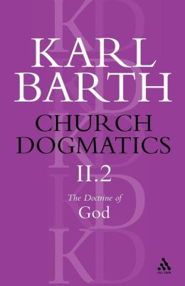 Church Dogmatics The Doctrine Of God, Volume 2, Part2