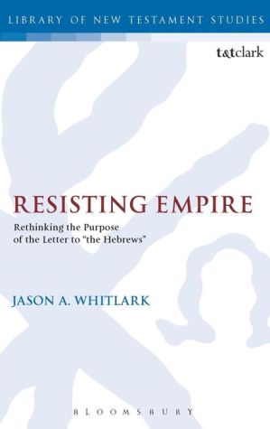 Resisting Empire: Rethinking the Purpose of the Letter to