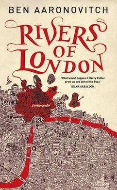 Rivers of London. Ben Aaronovitch