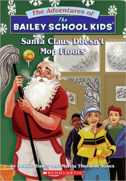Santa Claus Doesn't Mop Floors Marcia Thornton Jones