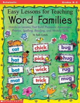 Easy Lessons for Teaching Word Families: Hands-on Lessons That Easy Lessons for Teaching Word Families: Hands-on Lessons That
