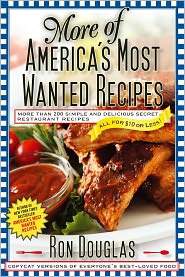 More of America's Most Wanted Recipes: More Than 200 Simple and Delicious Secret Restaurant Recipes--All for 10 or Less!