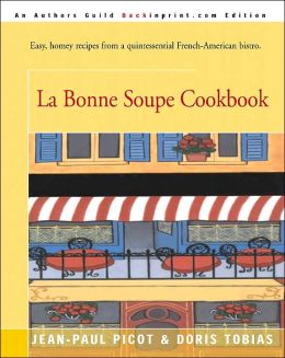 La Bonne Soupe Cookbook Jean-Paul Picot and Doris Tobias