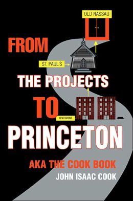 From the Projects to Princeton: Aka the Cook Book