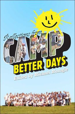 Reflections from Camp Better Days Michael Monagle and John Monagle