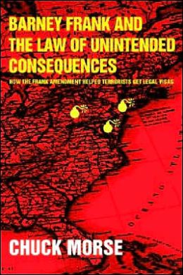 Barney Frank and the Law of Unintended Consequences: How the Frank Amendment Helped Terrorists Get Legal Visas