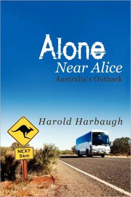 Alone Near Alice: Australia's Outback