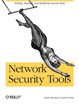 Network Security Tools Justin Clarke, Nitesh Dhanjani