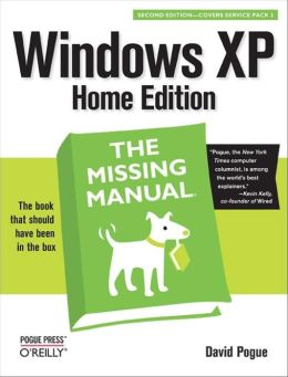 Windows XP Home Edition. The Missing Manual David Pogue