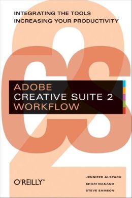 Adobe Creative Suite 2 Workflow Jennifer Alspach, Shari Nakano, Steve Samson