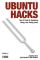 Ubuntu Hacks: Tips and Tools for Exploring, Using, and Tuning Linux