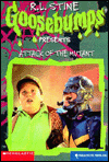 Attack of the Mutant (Goosebumps Presents Series #12)