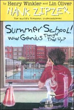 Summer School! What Genius Thought That Up? (Hank Zipzer Series #8)