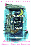 Simple Spells for Hearth and Home: Ancient Practices for Creating Harmony, Peace, and Abundance