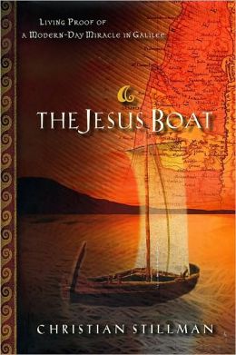 The Jesus Boat: Living Proof of a Modern Day Miracle in Galilee