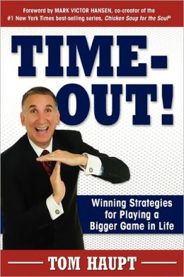 Time-Out! Winning Strategies For Playing A Bigger Game In Life