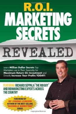 R. O. I. Marketing Secrets Revealed