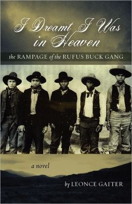I Dreamt I Was In Heaven - The Rampage Of The Rufus Buck Gang