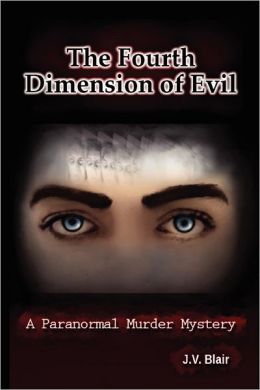 The Fourth Dimension of Evil: A Paranormal Murder Mystery