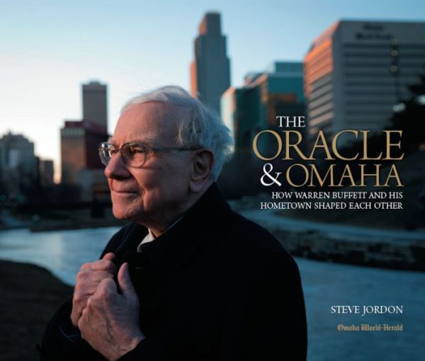 The Oracle & Omaha: How Warren Buffett and His Hometown Shaped Each Other