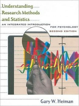 Understanding Research Methods and Statistics: An Integrated Introduction for Psychology Gary Heiman