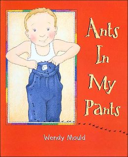 Ants In My Pants Wendy Mould