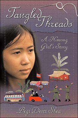 Tangled Threads: A Hmong Girl's Story Pegi Deitz Shea