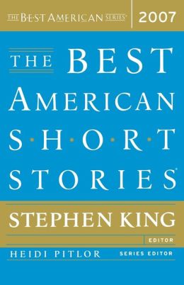 The Best American Short Stories 2007 Stephen King and Heidi Pitlor