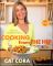 Cooking From the Hip: Fast, Easy, Phenomenal Meals