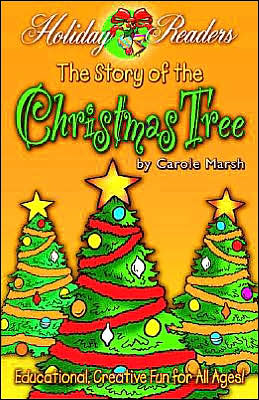 the story of the christmas tree by carole marsh the story of the christmas tree by carole marsh
