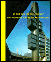 At the End of the Century: One Hundred Years of Architecture