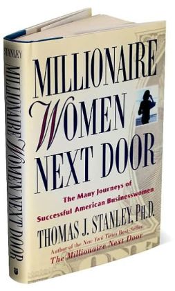 Millionaire Women Next Door: The Many Journeys of Successful American Businesswomen