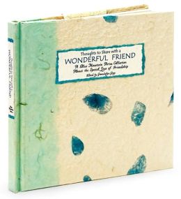 Thoughts to Share with a Wonderful Friend (Blue Mountain Arts Collection Series)