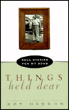 Things Held Dear: Soul Stories For My Sons