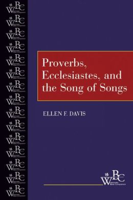 Proverbs, Ecclesiastes and the Song of Songs