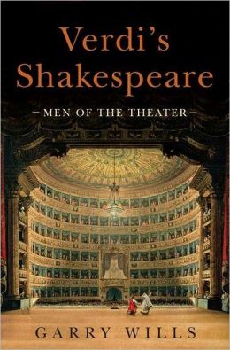 Verdi's Shakespeare: Men of the Theater