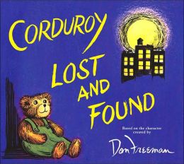 Corduroy Lost and Found B. G. Hennessy, Jody Wheeler and Don Freeman