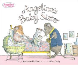 Angelina's Baby Sister (Angelina Ballerina Series)