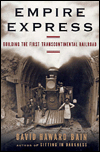 Empire Express: Building the First Transcontinental Railroad
