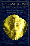 Lost and Found: The 9,000 Treasures of Troy - Heinrich Schliemann and the Gold That Got Away