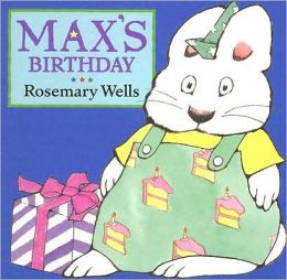 Max's Birthday Rosemary Wells
