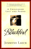 Blackbird: A Childhood Lost and Found
